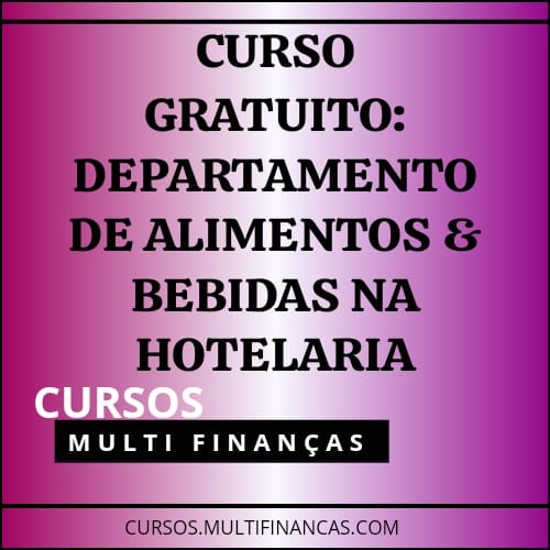 CURSO GRATUITO: DEPARTAMENTO DE ALIMENTOS & BEBIDAS NA HOTELARIA