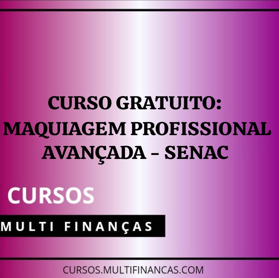 CURSO GRATUITO: MAQUIAGEM PROFISSIONAL AVANÇADA – SENAC