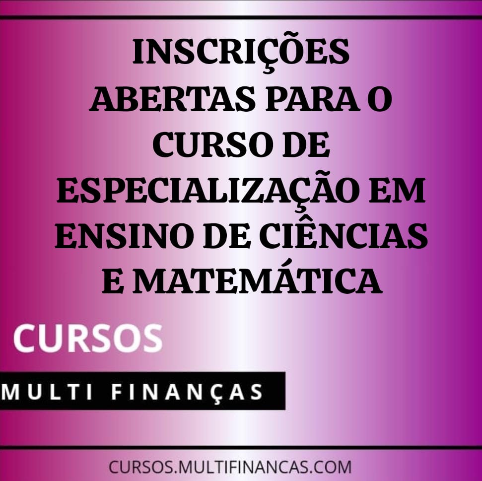 INSCRIÇÕES ABERTAS PARA O CURSO DE ESPECIALIZAÇÃO EM ENSINO DE CIÊNCIAS E MATEMÁTICA